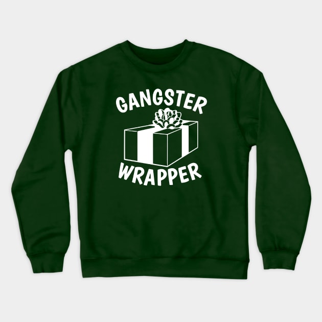 Gangster Wrapper Crewneck Sweatshirt by flimflamsam